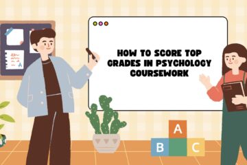 How To Score Top Grades in Psychology Coursework