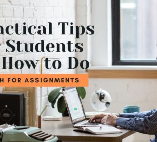 Practical Tips for Students on How to Do Research for Assignments